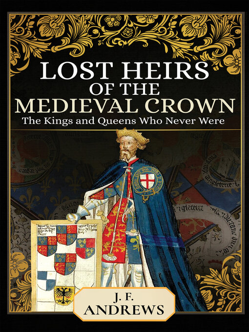 Title details for Lost Heirs of the Medieval Crown by J. F. Andrews - Available